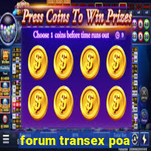 forum transex poa